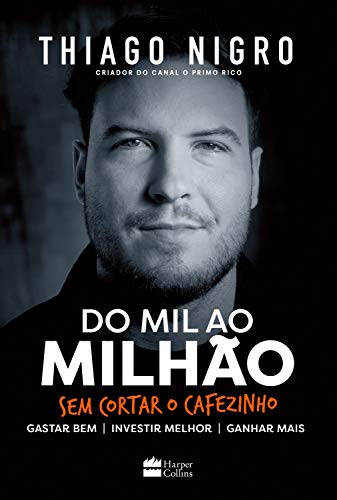 Do mil ao milhão: Sem cortar o cafezinho eBook Kindle