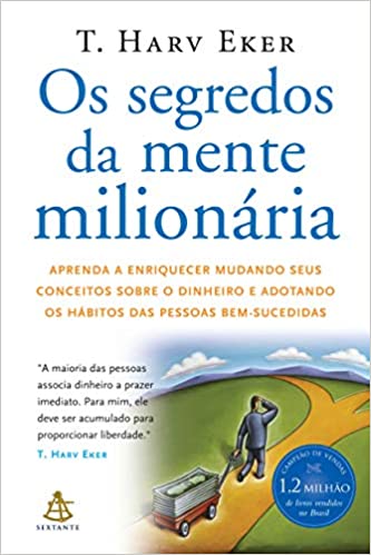 Os segredos da mente milionária: Aprenda a enriquecer mudando seus conceitos sobre o dinheiro e adotando os hábitos das pessoas bem-sucedidas Capa comum –