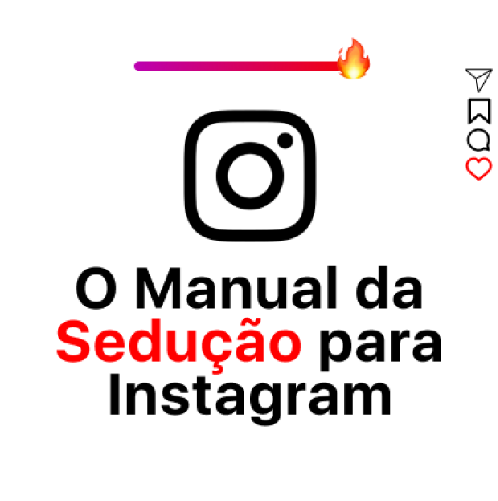 MANUAL DA SEDUÇÃO PARA INSTAGRAM